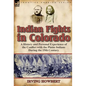 Indian Fights in Colorado: A History and Personal Experience of the Conflict with the Plains Indians During the 19th Century - Hardcover