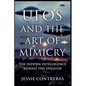 UFOs and the Art of Mimicry: The Hidden Intelligence Behind the Disguise - Paperback