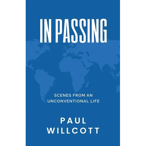 In Passing. Scenes from an Unconventional Life - Paperback