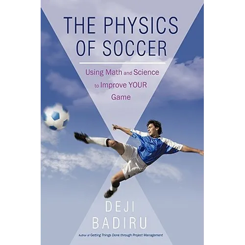 The Physics of Soccer: Using Math and Science to Improve Your Game - Paperback