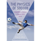 The Physics of Soccer: Using Math and Science to Improve Your Game - Paperback