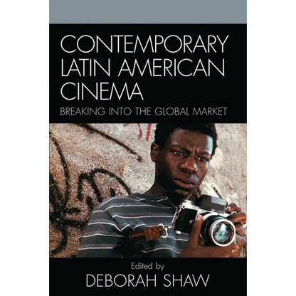 Contemporary Latin American Cinema: Breaking into the Global Market - Paperback