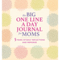 The Big One Line a Day Journal for Moms: 5 Years of Daily Reflections and Memories - Hardcover