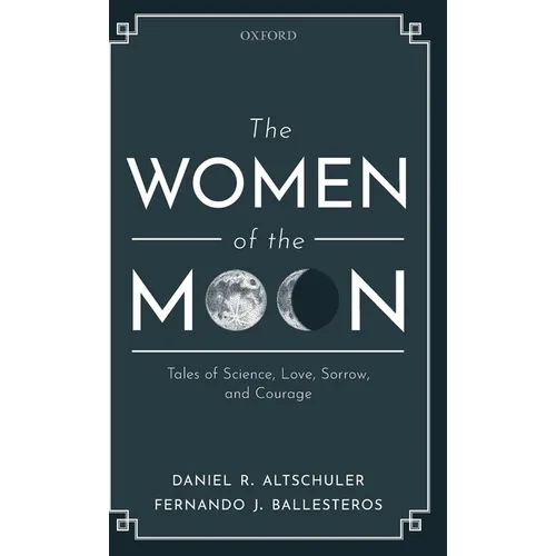 Women of the Moon: Tales of Science, Love, Sorrow, and Courage - Hardcover
