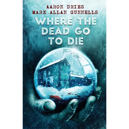 Where the Dead Go to Die - Paperback
