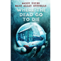 Where the Dead Go to Die - Paperback