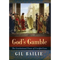 God's Gamble: The Gravitational Power of Crucified Love - Hardcover