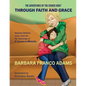 Through Faith and Grace: Helping Children Learn and Live the Teachings of A Course in Miracles - Paperback