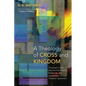 A Theology of Cross and Kingdom: Theologia Crucis after the Reformation, Modernity, and Ultramodern Tribalistic Syncretism - Paperback