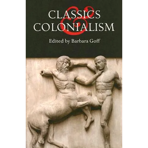 Classics and Colonialism - Paperback