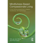 Mindfulness-Based Compassionate Living - Paperback