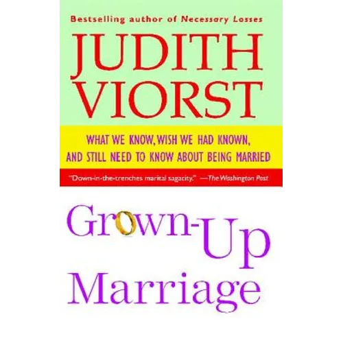 Grown-Up Marriage: What We Know, Wish We Had Known, and Still Need to Know about Being Married - Paperback