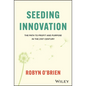 Seeding Innovation: The Path to Profit and Purpose in the 21st Century - Hardcover