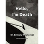 Hello, I'm Death: A book to help families have the conversation about death in a meaningful way - Hardcover