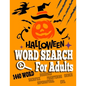 Halloween Word Search For Adults: Funny Halloween Activity Book for Kids Let your kids creativity run wild! - Paperback