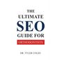 The Ultimate SEO Guide for Orthodontists - Paperback