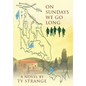 On Sundays We Go Long - Hardcover