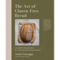 The Art of Gluten-Free Bread: Groundbreaking Recipes for Artisanal Breads and Pastries - Hardcover