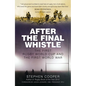 After the Final Whistle: The First Rugby World Cup and the First World War - Paperback