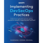 Implementing DevSecOps Practices: Understand application security testing and secure coding by integrating SAST and DAST - Paperback