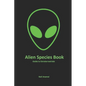 Alien Species book: Guide to Extraterrestrials - Paperback