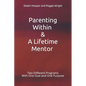 Parenting Within & A Lifetime Mentor: Two Different Programs With One Goal and One Purpose - Paperback