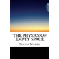 The Physics of Empty Space: Understanding Space-time - Paperback