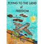 Flying To The Land of Freedom - Paperback
