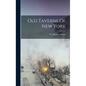 Old Taverns Of New York - Hardcover
