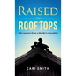 Raised on Rooftops: Life Lessons from a Roofer's Daughter - Hardcover