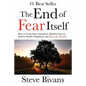 The End of Fear Itself: How to Crush Your Limitations, Manifest Success, Achieve Health, Happiness, & Save the World - Paperback