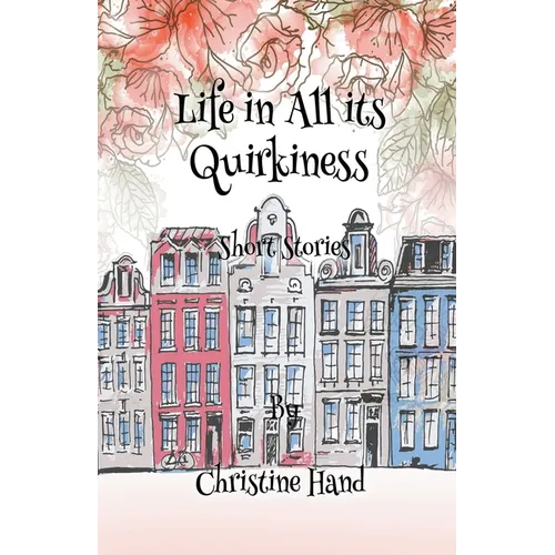Life in all its Quirkiness - Short Stories - Paperback