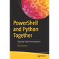 Powershell and Python Together: Targeting Digital Investigations - Paperback