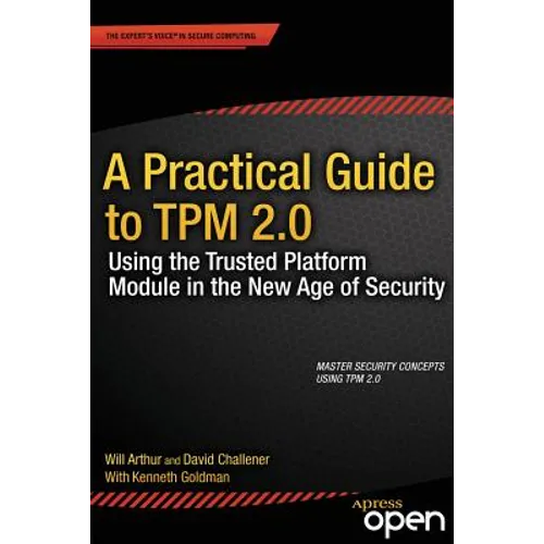 A Practical Guide to TPM 2.0: Using the Trusted Platform Module in the New Age of Security - Paperback