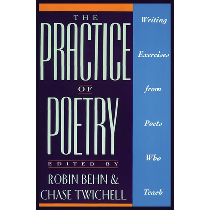 The Practice of Poetry: Writing Exercises from Poets Who Teach - Paperback