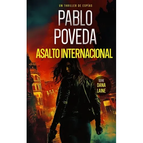 Asalto Internacional: Un thriller de espías - Paperback