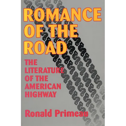 Romance Of The Road: Literature Of The American Highway - Paperback