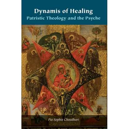 Dynamis of Healing: Patristic Theology and the Psyche - Paperback