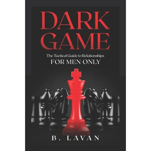 Dark Game: The Tactical Guide to Relationships - Paperback