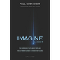 Imagine: The Surprising Truth about Hope and The 12 Powerful Ways to Invent the Future - Paperback