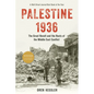 Palestine 1936: The Great Revolt and the Roots of the Middle East Conflict - Paperback