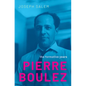 Pierre Boulez: The Formative Years - Hardcover