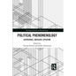 Political Phenomenology: Experience, Ontology, Episteme - Paperback