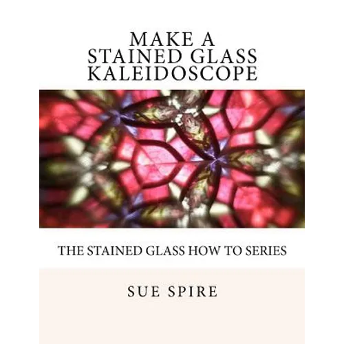 Make a Stained Glass Kaleidoscope - Paperback