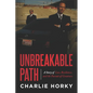 Unbreakable Path: A Story of Loss, Resilience, and the Pursuit of Greatness - Paperback