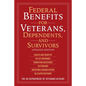 Federal Benefits for Veterans, Dependents, and Survivors: Updated Edition - Paperback