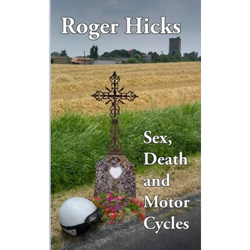 Sex, Death and Motorcycles - Paperback