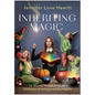 Inheriting Magic: My Journey Through Grief, Joy, Celebration, and Making Every Day Magical - Hardcover