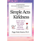 Simple Acts of Kindness: 159 Easy Ways to Bring a Smile, Give Comfort, Share Joy, and Inspire a Kinder World - Paperback
