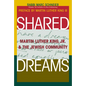 Shared Dreams: Martin Luther King, Jr. & the Jewish Community - Paperback